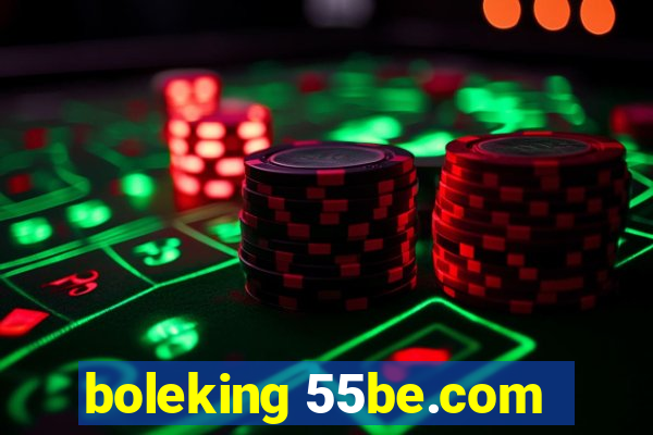 boleking 55be.com